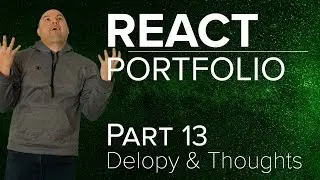 React Portfolio Part 13 Deploying and Thoughts