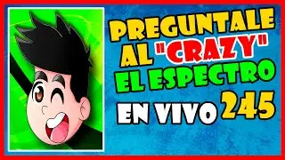 🔴 Pregúntale al CRAZY en VIVO - 245 La Historia Prohibida del Boni y Contestándole al Expector