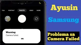 Paano Ayusin ang Samsung Camera Failed Problem 2024 ll Samsung Camera Failed Error Problem Solve