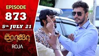 ROJA Serial | Episode 873 | 5th July 2021 | Priyanka | Sibbu Suryan | Saregama TV Shows Tamil