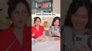 Asian mums be like