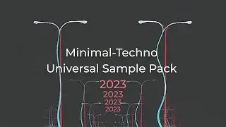 Обзор Minimal-Techno Universal Pack 2023