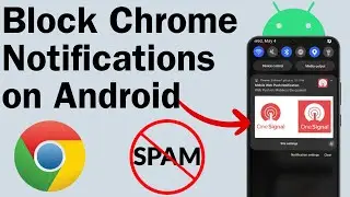 How to Turn Off Chrome Notifications on ANY Android (in 1 Minute)