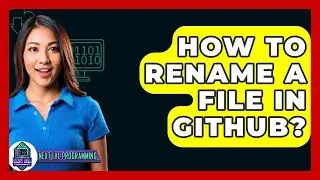 How To Rename A File In GitHub? - Next LVL Programming