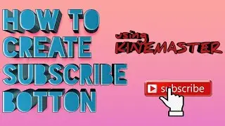 SUBSCRIBE׀HOW to insert SUBSCRIBE BOTTON in your VIDEO using KINEMASTER