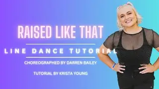 RAISED LIKE THAT Line Dance Tutorial