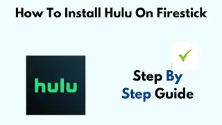 How To Install Hulu On FireStick/ Amazon Fire TV Stick