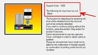 CANON PRINTER THE FOLLOWING INK MAY HAVE RUN OUT | ERROR SUPPORT CODE 1686