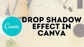 canva tutorial | How to Create a Drop Shadow Effect in Canva