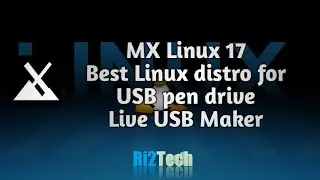 MX Linux 17 - Best Portable Linux OS for USB Flash Drive- live USB maker