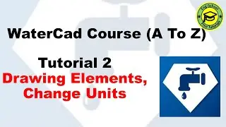 Tutorial 2:  Drawing Elements and Change Units |  WaterCad Course