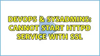 DevOps & SysAdmins: Cannot start httpd service with SSL (2 Solutions!!)