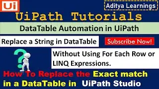 How to replace the exact match string in a DataTable UiPath | DataTable Automation | RPA LEARNERS