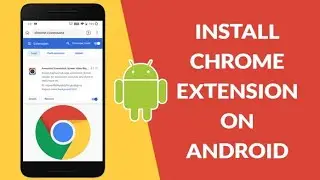 How to use chrome extension on Android phone