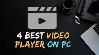 4 All Time Best Free Video Players of for Windows