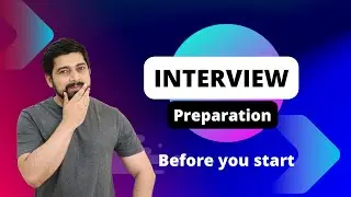 Before you start for interview preparation