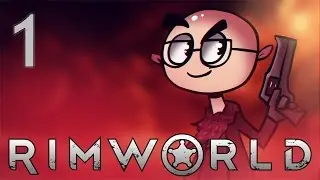 RimWorld - Northernlion Plays - Episode 1 [Crashlanded]