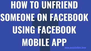 How to Unfriend Someone on Facebook Using Facebook Mobile App