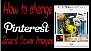 How To Change Your Pinterest Board Cover for Marketing