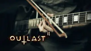 Outlast 2 Mashup (cover by Andrew Karelin)