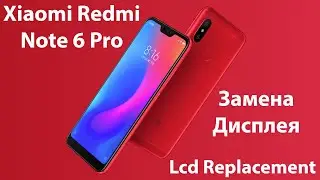 Замена Дисплея Xiaomi Redmi Note 6 Pro, Lcd Replacement Xiaomi Redmi Note 6 Pro