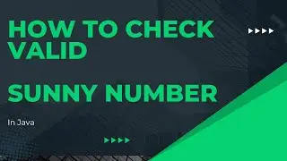 How to check valid Sunny Number in Java | Coding Skills