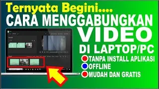 Cara Menggabungkan Beberapa Video di Laptop Tanpa Aplikasi |Edit dan Gabungin Video