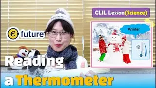 Let's Smile CLIL Lesson(Science) - Reading a Thermometer