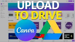 How To Upload Canva Design To Google Drive (Easy Guide)
