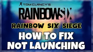 How to Fix Rainbow Six Siege  Not Launching Windows 10 / 11 || 2023 Fix