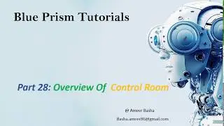 (Blue Prism) Part 28 : Overview Of  Control Room