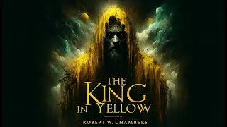 👑 The King in Yellow 🎭 | A Descent into Madness and Mystery 🌙