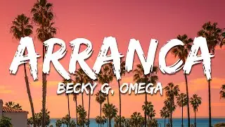 Becky G, Omega - Arranca (Lyrics)
