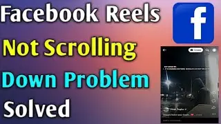 Facebook reels scrolling down problem solved// Reels scrolling nahi ho rhe kya kre 2023.