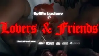 SPIFFIE LUCIANO - LOVERS & FRIENDS (MUSIC VIDEO)