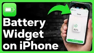 How To Add A Battery Widget On iPhone