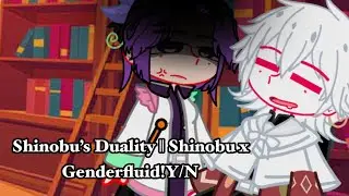 Shinobu’s Duality || Shinobu x Genderfluid!Y/N || READ DESCRIPTION!!