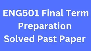 ENG501 Final term Preparation Solved Past Papers