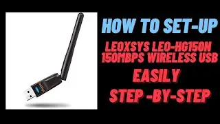 56 || How to setup Leoxsys LEO-HG150N WIFI Adapter || WINDOWS 10/8/7