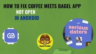 How to Fix Coffee Meets Bagel App Not Open in Android After New Updates