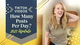 How Many Times You Should Post a Day on TikTok *2021 UPDATE*