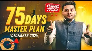 📢 DECEMBER 2024 EXAMS | DO OR DIE SITUATION | 75-DAY MASTER PLAN | MUST WATCH | DON'T QUIT
