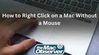 How to Right Click on a Mac Without a Mouse