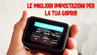 Le migliori impostazioni per la GoPro
