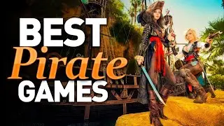 Best Pirates Games of All Time You Should Try