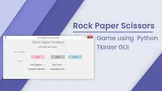 Rock Paper Scissors Game Using Python Tkinter | Tkinter Mini Project