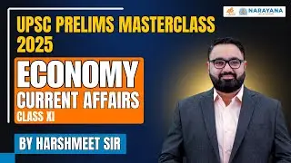 Most Important Current Affairs for UPSC Prelims 2025 | Economy: Class 11| UPSC Prelims Masterclass