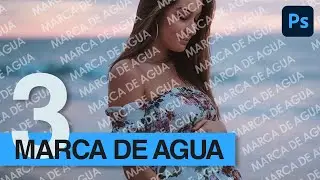 Marca de Agua | 3 Formas de aplicarlas con Photoshop