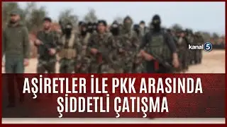 Arap Aşiretleri İle PKK/YPG Arasında Şiddetli Çatışma