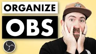 How to organize OBS Scenes AND Sources (Scene Nesting Tips)